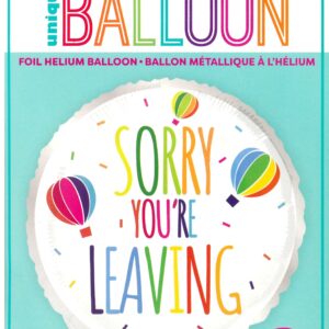 Distinctive 18" Round Foil Balloon - 'Sorry You're Leaving'